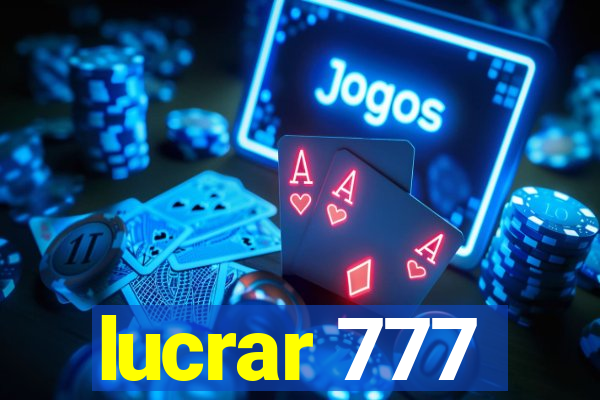 lucrar 777